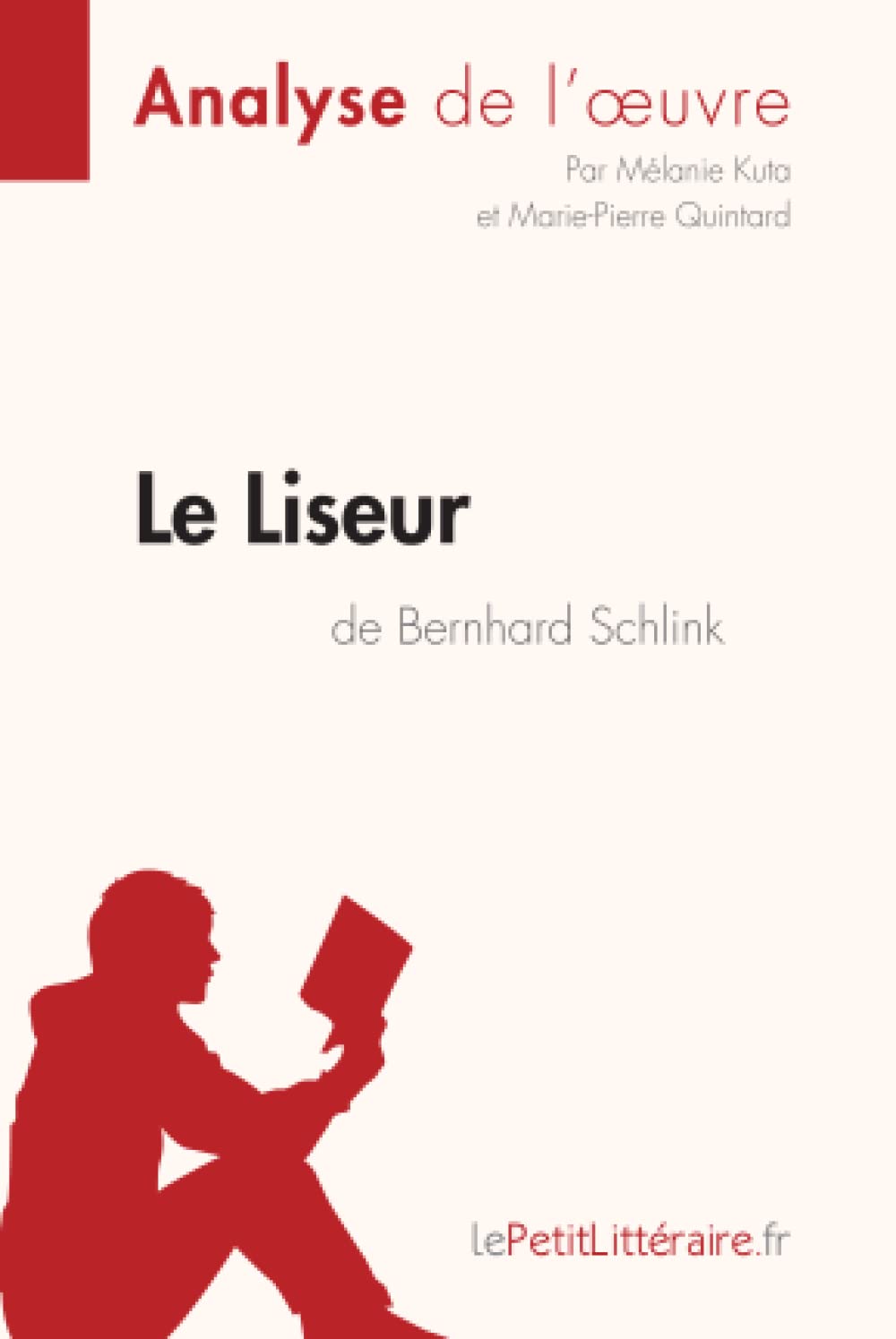 Le Liseur de Bernhard Schlink (Analyse de l'oeuvre): Analyse complète et résumé détaillé de l'oeuvre (Fiche de lecture)