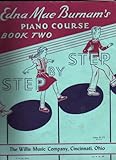 EDNA MAE BURNAM'S PIANO COURSE BOOK TWO STEP BY STEP