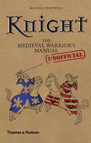 Knight: The Medieval Warrior's (Unofficial) Manual Hardcover – Illustrated, May 11, 2010