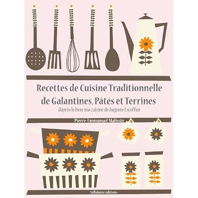 Recettes de Cuisine Traditionnelle de Galantines, P&acirc;t&eacute;s et Terrines