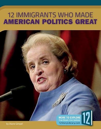 12 Immigrants Who Made American Politics Great (Nation of Immigrants)
