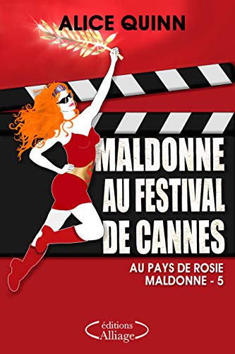 MALDONNE AU FESTIVAL DE CANNES (Au pays de Rosie Maldonne t. 5)