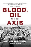 Blood, Oil and the Axis: The Allied Resistance Against a Fascist State in Iraq and the Levant, 1941