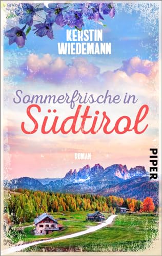 Preisvergleich Produktbild Sommerfrische in Südtirol: Roman / Sommerlicher Liebesroman in Italien