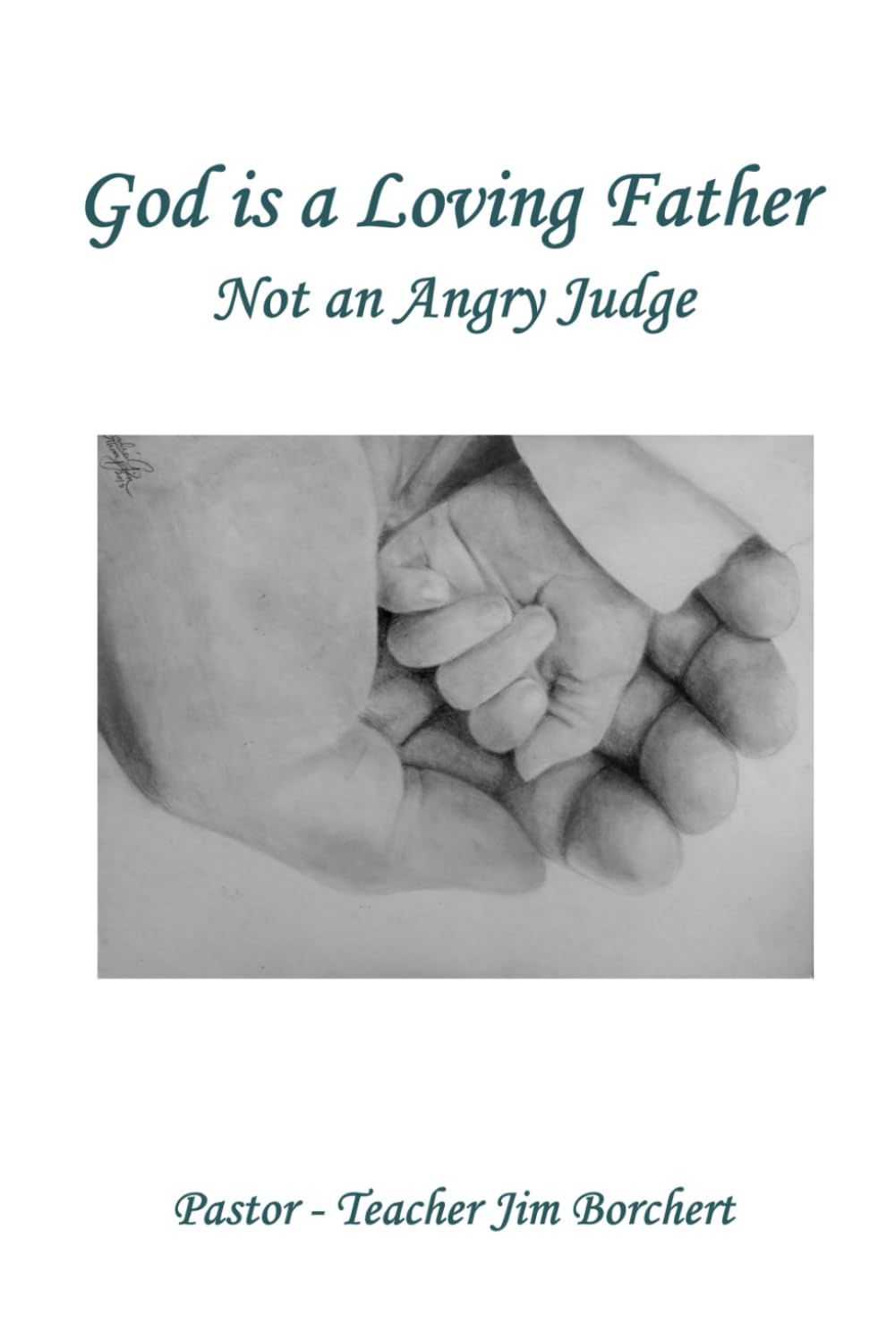God is a Loving Father: Not an Angry Judge