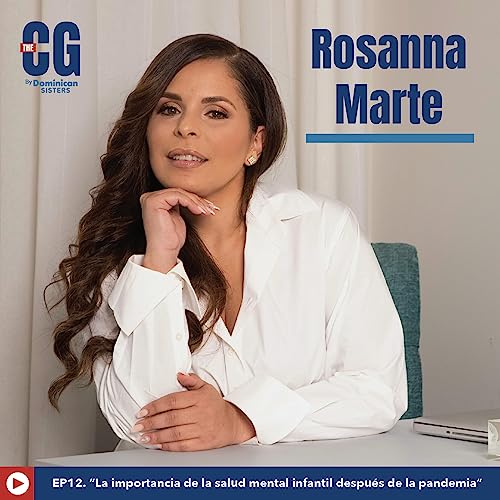 "La Importancia de la Salud Mental Infantil despu&eacute;s de la Pandemia" con Rosanna Marte