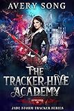 The Tracker Hive Academy: Semester Three (Jade Storm Tracker Series Book 3)
