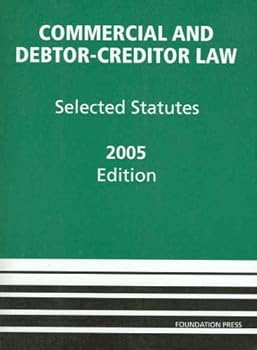 Commercial and Debtor-Creditor Law: Selected Statutes, 2007 ed.