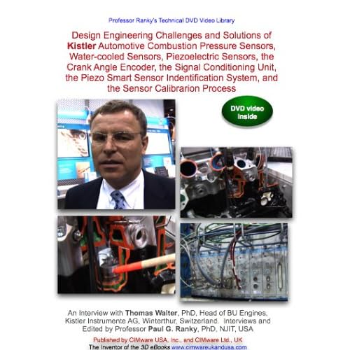 Design Engineering Challenges and Solutions of Kistler Automotive Combustion Pressure Sensors, Water-cooled Sensors, Piezoelectric Sensors, the Crank Angle Encoder, the Signal Conditioning Unit, the Piezo Smart Sensor Indentification System, and the Sensor Calibrarion Process