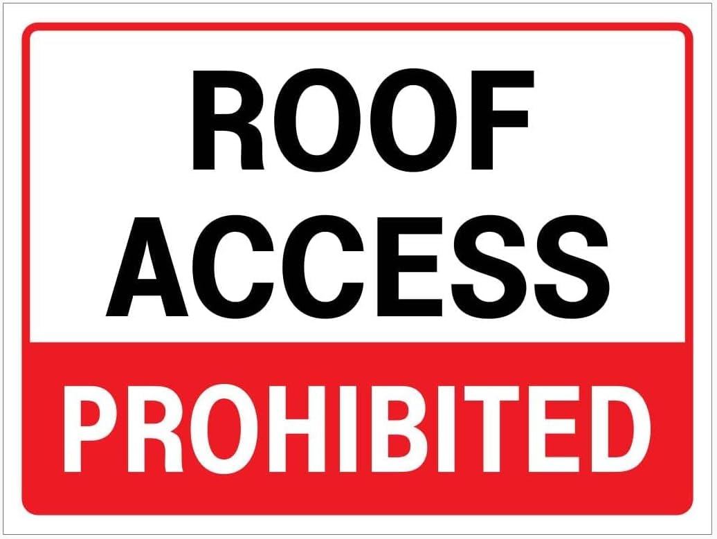 Roof Access Prohibited Rust Free Aluminum Tin Sign - Warning Decor with Pre-Drilled Holes for Indoor-Outdoor Home Yard, Office/Building Roof - 8x12 Inch​