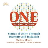 One Without the Other: Stories of Unity Through Diversity and Inclusion