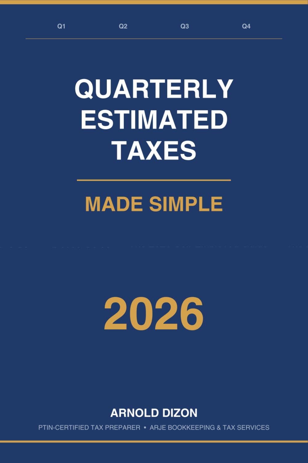 Quarterly Estimated Taxes Made Simple: The 2026 Self-Employed Guide