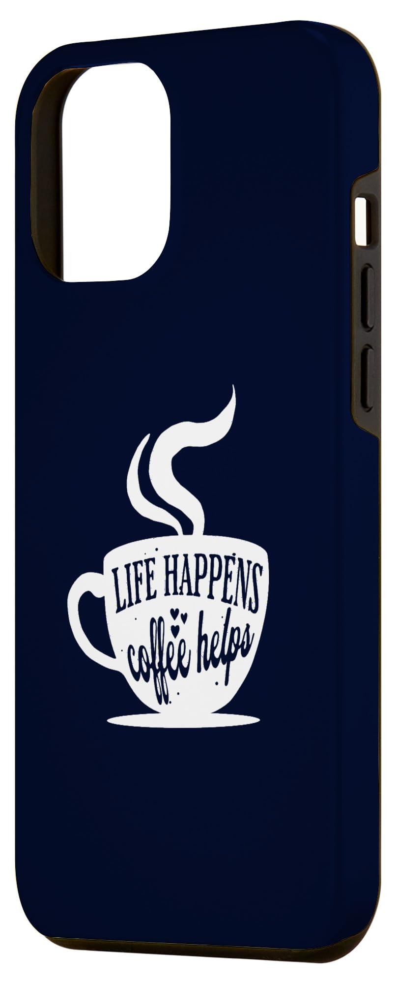 iPhone 13 Pro Max Life Happens Coffee Helps Funny Caffeine Addiction Case - Image 2