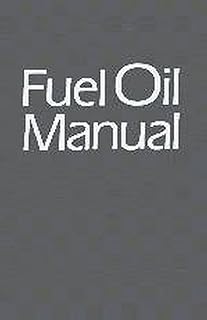 Fuel Oil Manual (Volume 1)