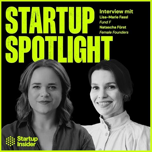 Warum bekommen Frauen 65% weniger Kapital? – Lisa-Marie Fassl (Fund F) & Natascha Fürst (Female Founders) cover art