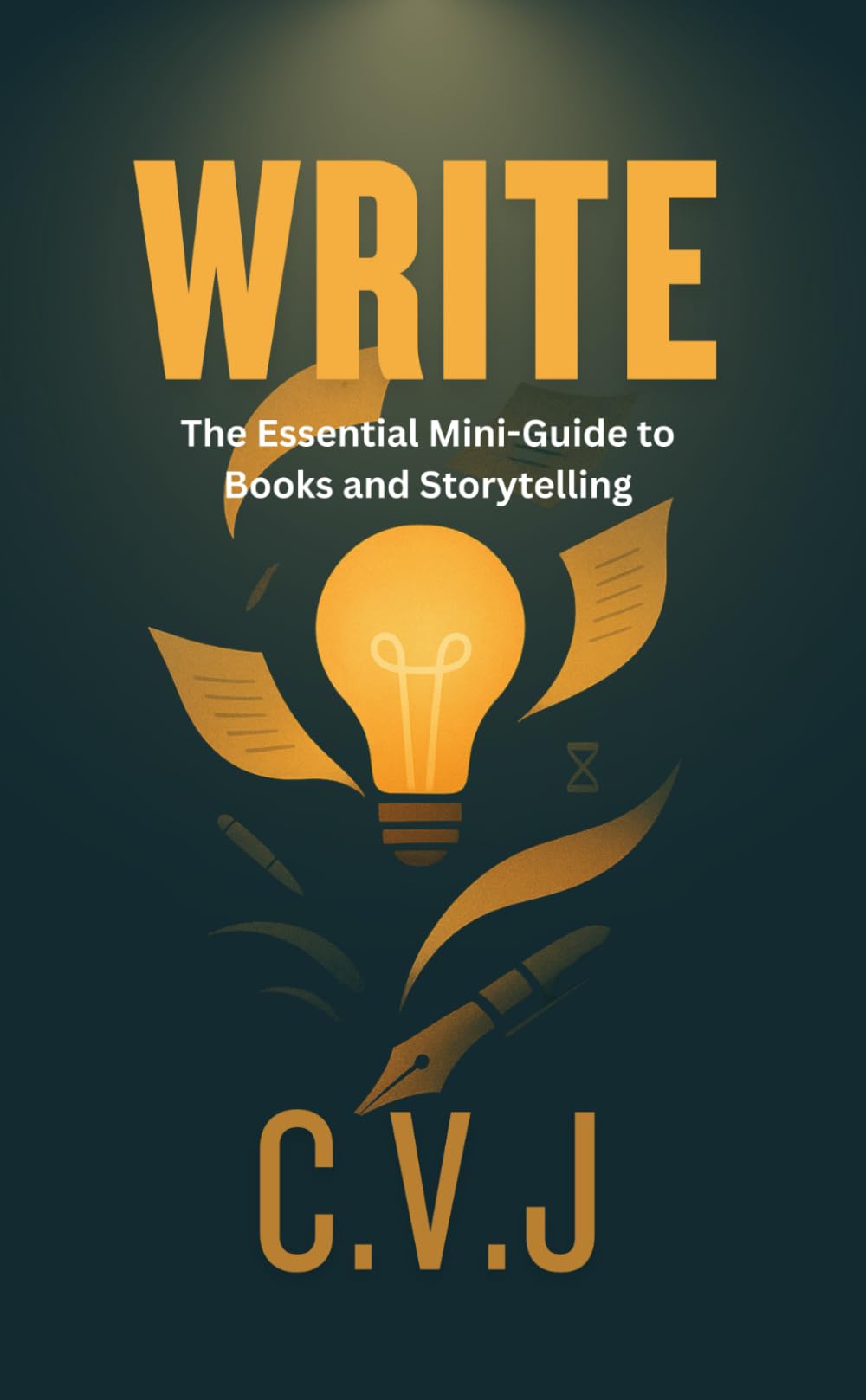 WRITE: The Essential Mini-Guide to Books and Storytelling