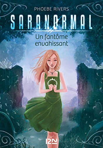 Télécharger Saranormal - tome 02 : Un fantôme envahissant (HORS COL SERIEL t. 2) Livre eBook France