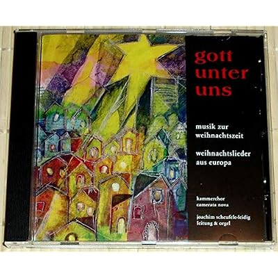 GOTT UNTER UNS - Musik zur Weihnachtszeit -Weihnachtslieder aus Europa