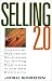 Selling 2.0: Customer Motivation Strategies for Winning Business in the New Economy