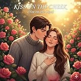 Kiss on the Cheek (Not on the lips)