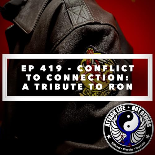 Ep 419 - Conflict to Connection: A Tribute to Ron