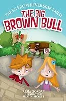 The Big Brown Bull (Tales from Riverside Farm) 190948394X Book Cover