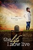 The Life I Now Live (Unspoken series Book 3)