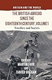 The British Abroad Since the Eighteenth Century, Volume 1: Travellers and Tourists (Britain and the World)