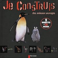 Je construis des animaux sauvages: 9 MAQUETTES 3D (DOCS, ACTIVITES 2081630168 Book Cover
