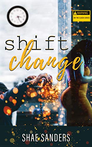 Shift Change (On the Clock Book 3) (English Edition) Shift Change (On the Clock Book 3) (English Edition)