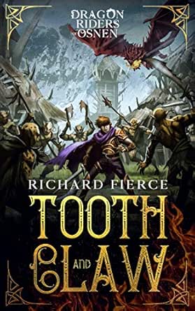 Tooth and Claw: A Young Adult Fantasy Adventure: Dragon Riders of Osnen Book 7