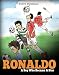 Ronaldo: A Boy Who Became A Star. Inspiring children book about one of the best soccer players in history.