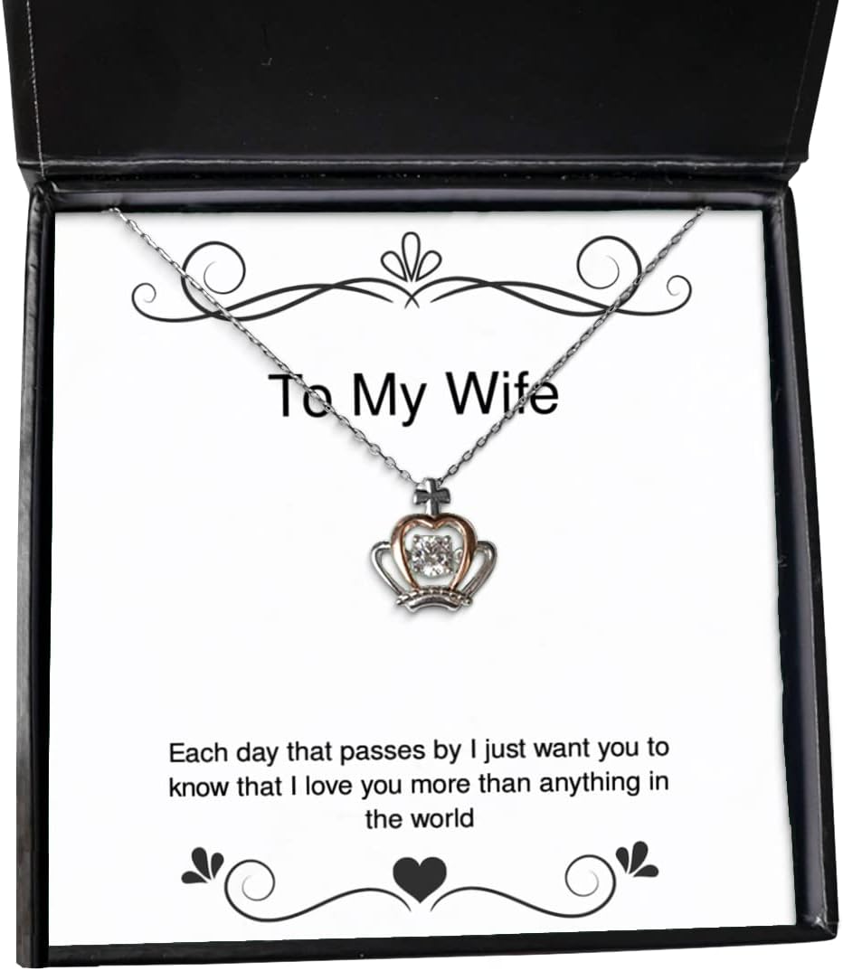 Each Day That Passes by I just Want You to Know That I Crown Pendant Necklace, Wife Present from Husband, Inappropriate Jewelry for Wife