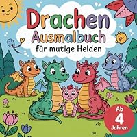 Drachen Ausmalbuch für mutige Heldinnen und Helden ab 4 Jahren mit 50 liebevoll gestalteten Ausmalbildern (German Edition) B0F66P863Z Book Cover