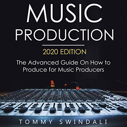 Music Production, 2020 Edition by Tommy Swindali episode artwork