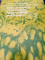 Cellular Biology of Vertebrate Regeneration and Repair 0226738833 Book Cover