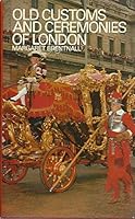 The Old Customs and Ceremonies of London 071342933X Book Cover