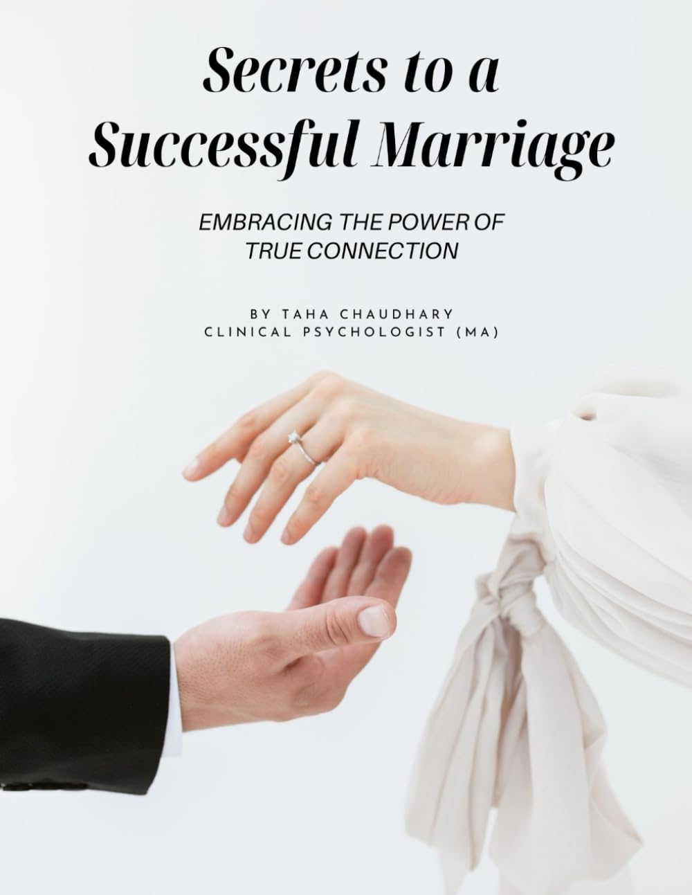 Secrets to a Successful Marriage - Islamic Guidance and Counselling (A Holistic Journey: Cultivating Resilience, Wisdom, Self-Confidence, Personal Growth, Financial Success, and Optimal Living)