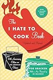 The I Hate to Cook Book: 50th Anniversary Edition