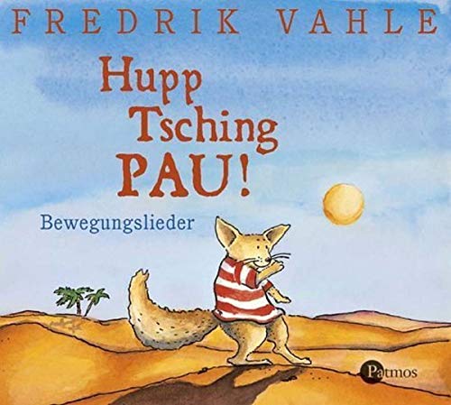 Hupp Tsching Pau!. Bewegungslieder. CD: Gesamtspielzeit ca. 35 Minuten