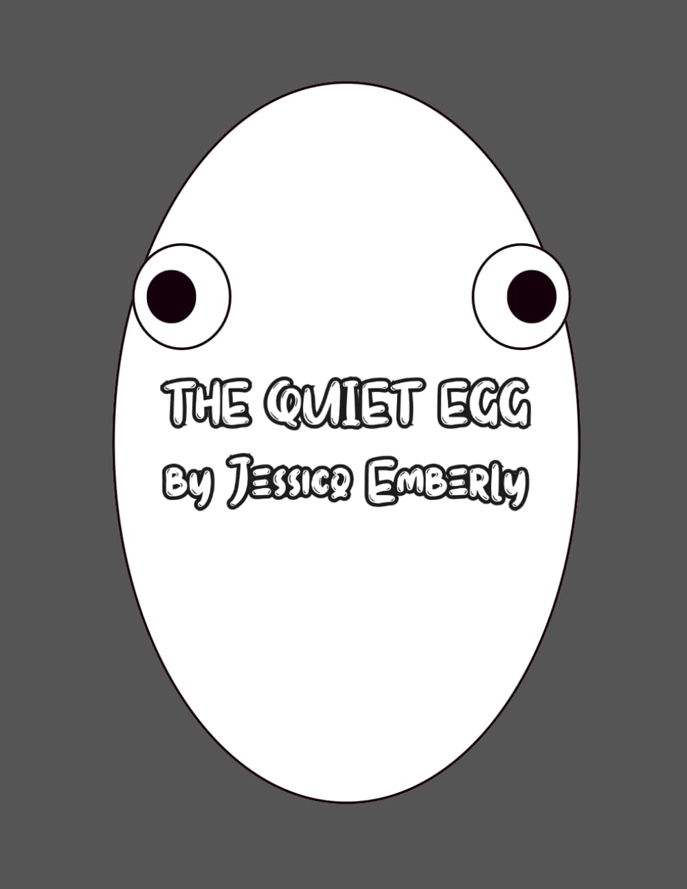 The Quiet Egg: A story about my parent's divorce but they are represented as eggs.