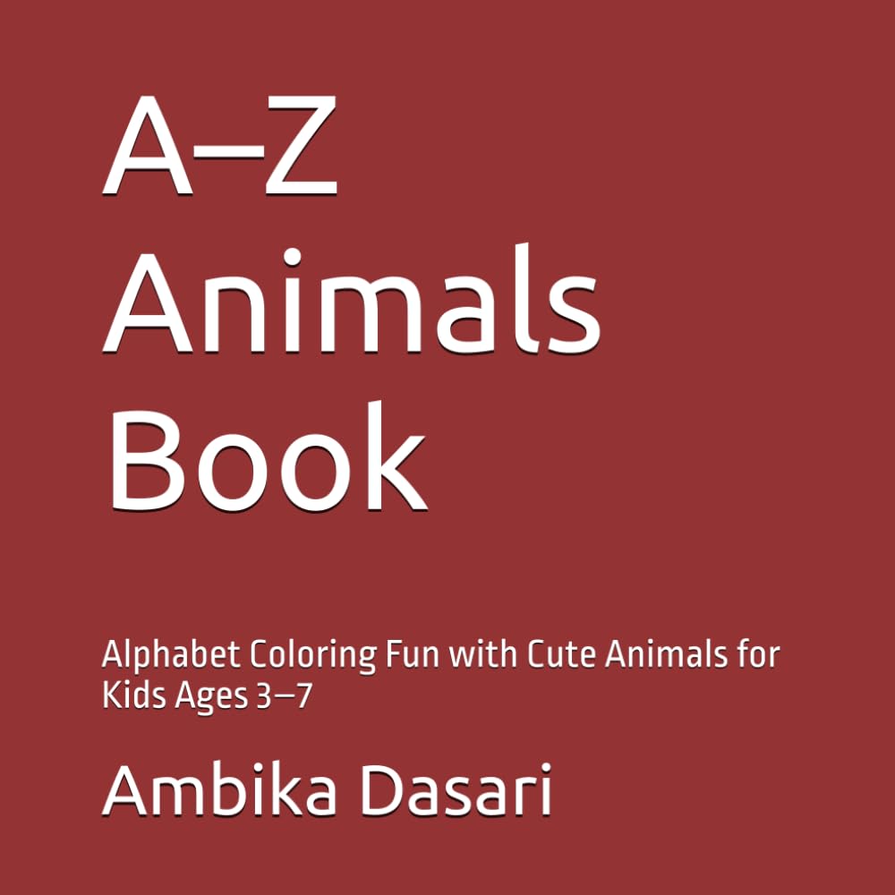 A–Z Animals Book: Alphabet Coloring Fun with Cute Animals for Kids Ages 3–7