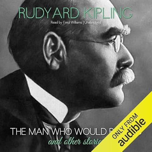 Couverture de The Man Who Would Be King and Other Stories