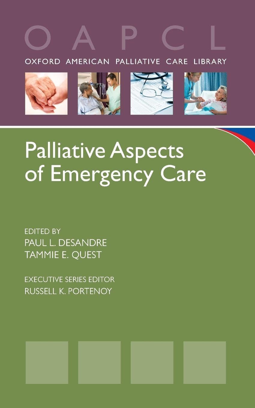 Palliative Aspects of Emergency Care (Oxford American Palliative Care Library)