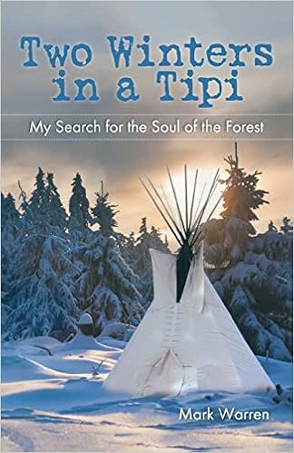 Two Winters in a Tipi: My Search For The Soul Of The Forest book cover