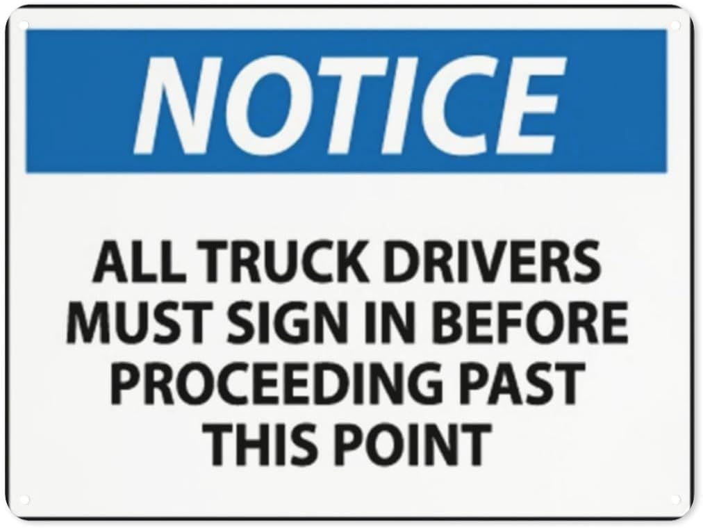 Notice All Truck Drivers Must Sign in Rust Free Aluminum Tin Sign - Traffic Safety Decor with Pre-Drilled Holes for Workplace, Warehouse Entrance - 12x8 Inch​