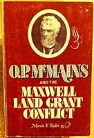 O. P. McMains and the Maxwell Land Grant Conflict 0816506523 Book Cover