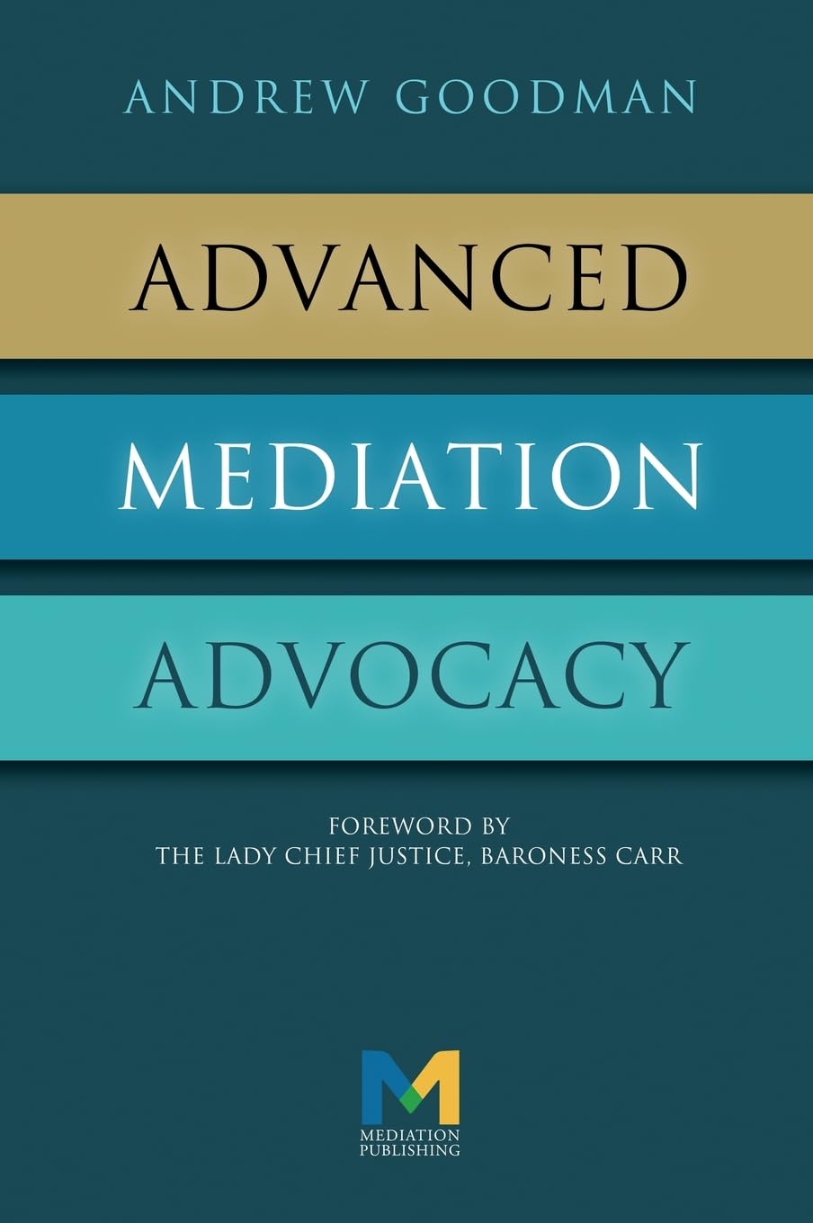 Advanced Mediation Advocacy by Andrew Goodman HARDBACK 9781858117270