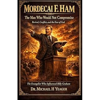 Mordecai F. Ham - The Man Who Would Not Compromise Audiobook By Michael Yeager cover art