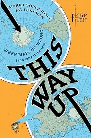 This Way Up: When Maps Go Wrong (And Why It Matters) : Map Men: Amazon ...